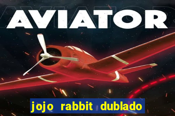 jojo rabbit dublado google drive